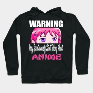 Warning May Spontaneously Start Talking About Anime Hoodie